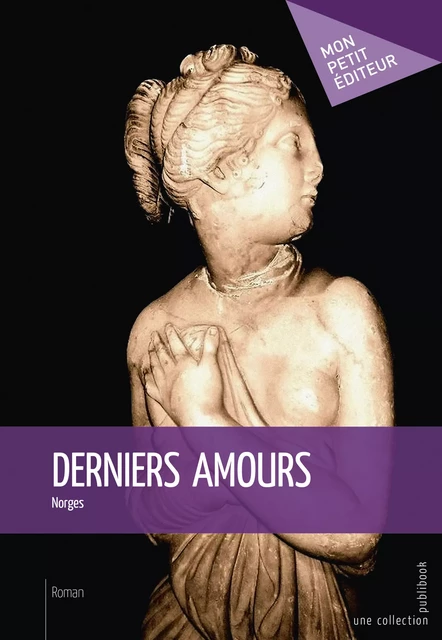 Derniers amours -  Norges - Mon Petit Editeur