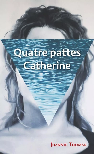 Quatre pattes Catherine - Joannie Thomas - Éditions Perce-Neige