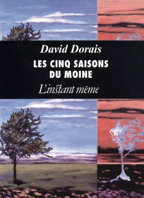 Les cinq saisons du moine - David Dorais - Éditions de L'instant même