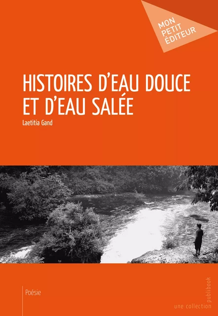 Histoires d'eau douce et d'eau salée - Laetitia Gand - Mon Petit Editeur