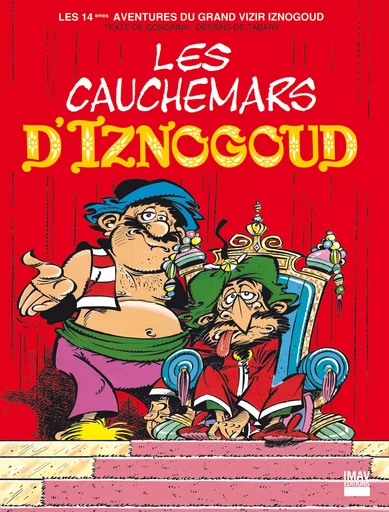 Iznogoud - tome 14 - Les cauchemars d'Iznogoud 1 - René Goscinny, Jean Tabary - IMAV éditions