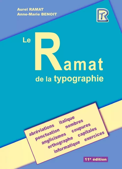 Le Ramat de la typographie 11e édition - Anne-Marie Benoit, Aurel Ramat - Anne-Marie Benoit éditrice