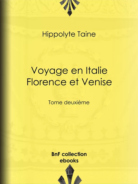 Voyage en Italie. Florence et Venise - Hippolyte-Adolphe Taine - BnF collection ebooks