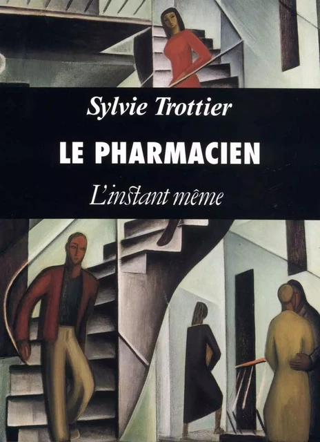 Le pharmacien et autres tirés à part - Sylvie Trottier - Éditions de L'instant même