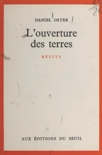 L'ouverture des terres - Daniel Oster - Seuil (réédition numérique FeniXX)