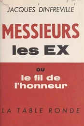 Messieurs les Ex