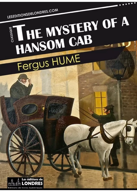 The mystery of a Hansom cab - Fergus Hume - Les Editions de Londres