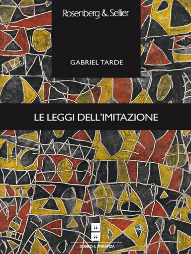 Le leggi dell’imitazione - Gabriel Tarde - Rosenberg & Sellier