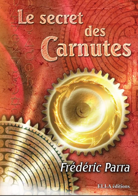 Le Secret des Carnutes - Frédéric Parra - Ella Éditions