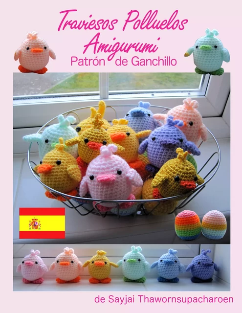 Traviesos Polluelos Amigurumi - Sayjai Thawornsupacharoen - K and J Publishing