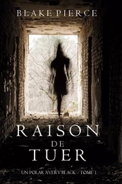 Raison de Tuer (Un Polar Avery Black – Tome 1)