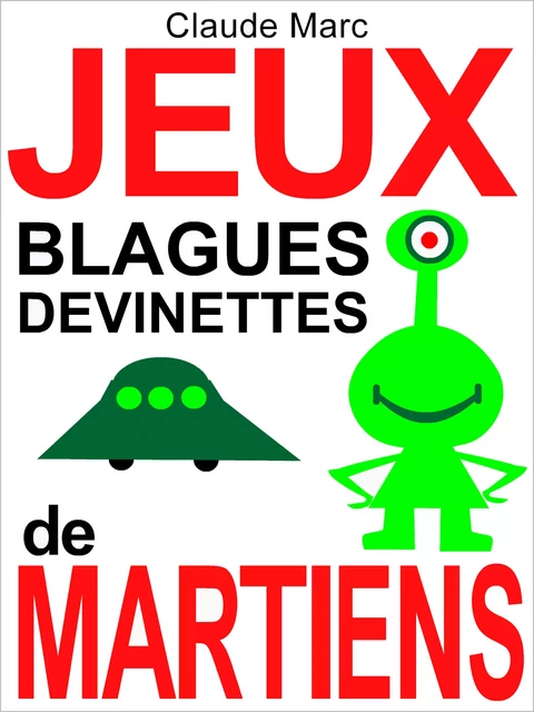 Jeux, blagues et devinettes de Martiens - Claude Marc - Pour-enfants.fr