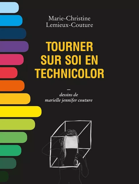 Tourner sur soi en technicolor - Marie-Christine Lemieux-Couture - Éditions du remue-ménage