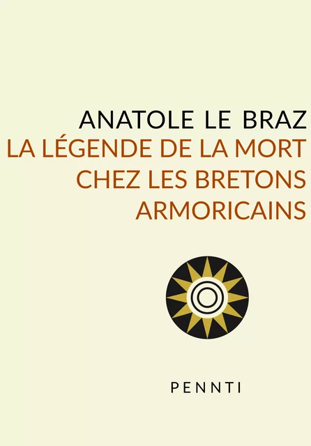 La légende de la mort - Anatole Le Braz - Pennti Éditions