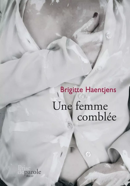 Une femme comblée - Brigitte Haentjens - Éditions Prise de parole