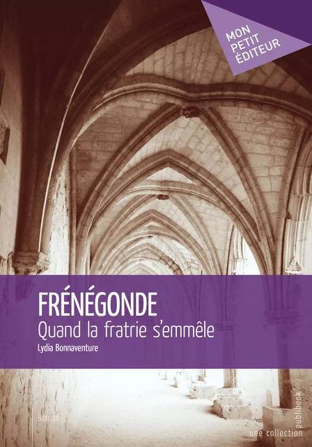 Frénégonde - Lydia BONNAVENTURE - Mon Petit Editeur