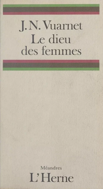 Le dieu des femmes - Jean-Noël Vuarnet - Éditions de l'Herne (réédition numérique FeniXX)