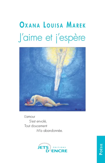 J'aime et j'espère - Oxana Louisa Marek - Editions Jets d'Encre