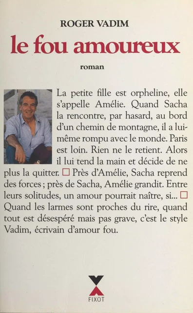 Le fou amoureux - Roger Vadim - XO éditions (réédition numérique FeniXX)