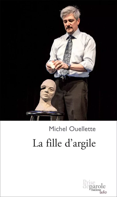 La fille d’argile - Michel Ouellette - Éditions Prise de parole