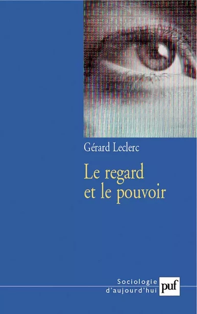 Le regard et le pouvoir - Gérard Leclerc - Humensis