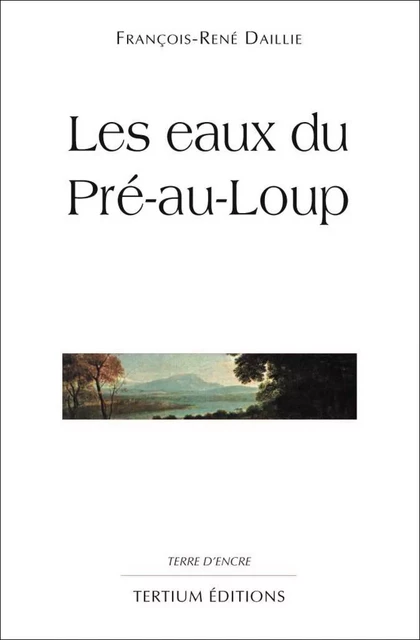 Les eaux du Pré-au-loup - René Daillie - Editions du Laquet