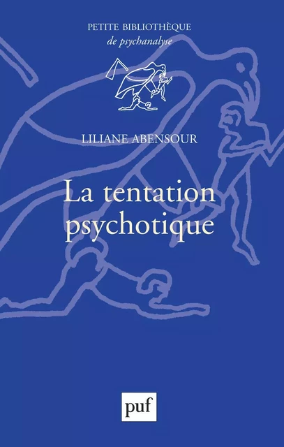 La tentation psychotique - Liliane Abensour - Humensis