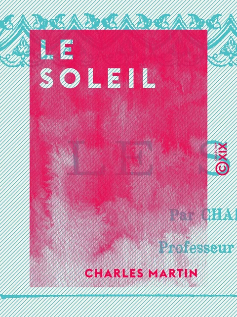 Le Soleil - Charles Martin - Collection XIX