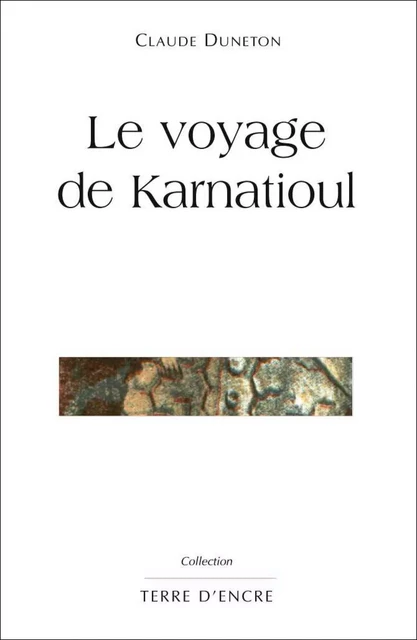 Le voyage de Karnatioul - Claude Duneton - Editions du Laquet