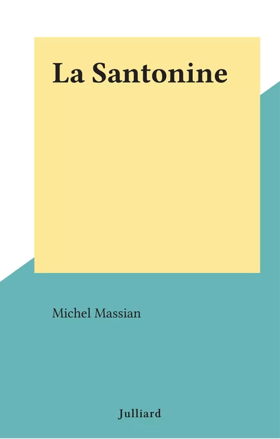 La Santonine - Michel Massian - (Julliard) réédition numérique FeniXX