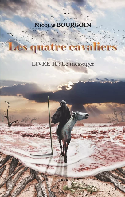 Les quatre cavaliers - Livre II : Le messager - Nicolas BOURGOIN - Editions Gunten