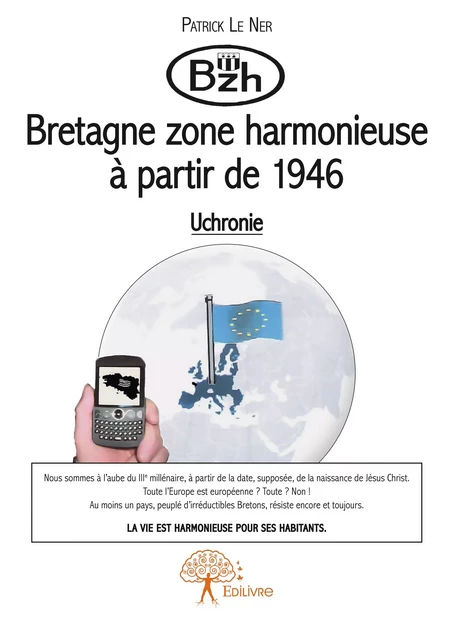 Bzh : Bretagne zone harmonieuse à partir de 1946 - Patrick le Ner - Editions Edilivre