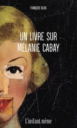 Un livre sur Mélanie Cabay