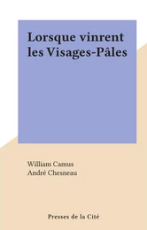 Lorsque vinrent les Visages-Pâles