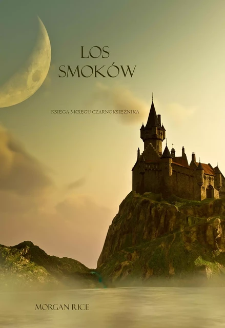 Los Smoków (Księga 3 Kręgu Czarnoksiężnika) - Morgan Rice - Lukeman Literary Management Ltd