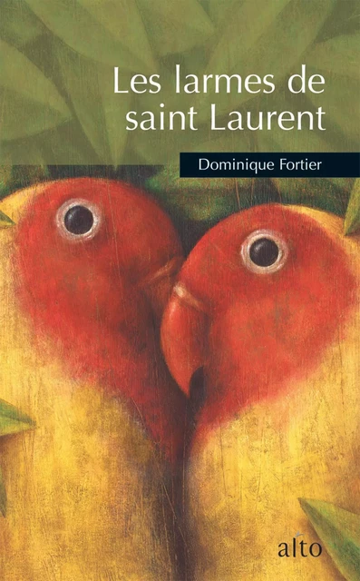 Les larmes de saint Laurent - Dominique Fortier - Alto