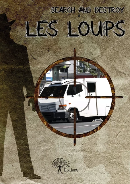 Les Loups - Search And Destroy - Editions Edilivre