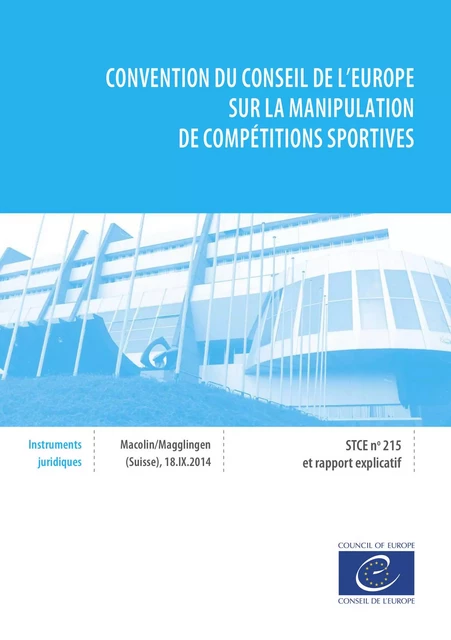 Convention du Conseil de l'Europe sur la manipulation de compétitions sportives -  Collectif - Conseil de l'Europe