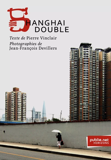 Shanghai Double - Pierre Vinclair - publie.net