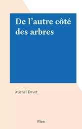 De l'autre côté des arbres