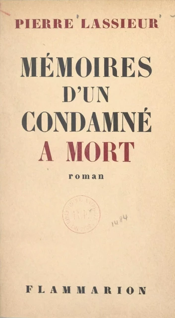 Mémoires d'un condamné à mort - Pierre Lassieur - (Flammarion) réédition numérique FeniXX