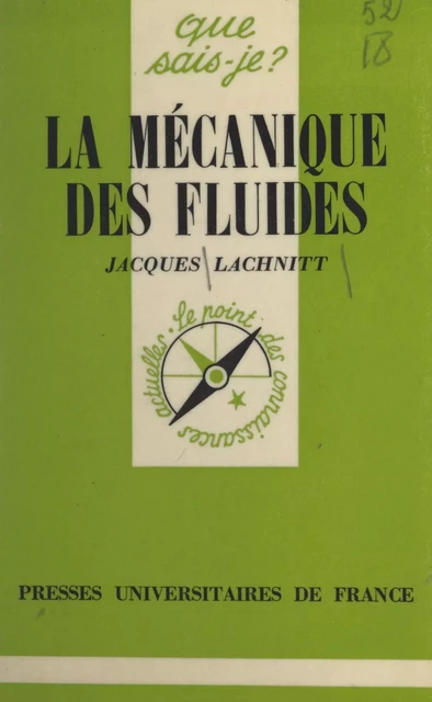 La mécanique des fluides - Jacques Lachnitt - (Presses universitaires de France) réédition numérique FeniXX