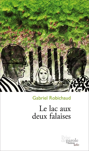 Le lac aux deux falaises - Gabriel Robichaud - Éditions Prise de parole