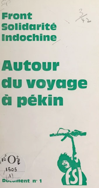 Autour du voyage à Pékin -  Front solidarité Indochine - (La Découverte) réédition numérique FeniXX