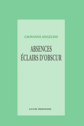 Absences; éclairs d'obscur