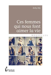 Ces femmes qui nous font aimer la vie