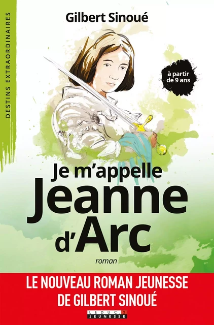 Je m'appelle Jeanne d'arc - Gilbert Sinoué - Éditions Leduc