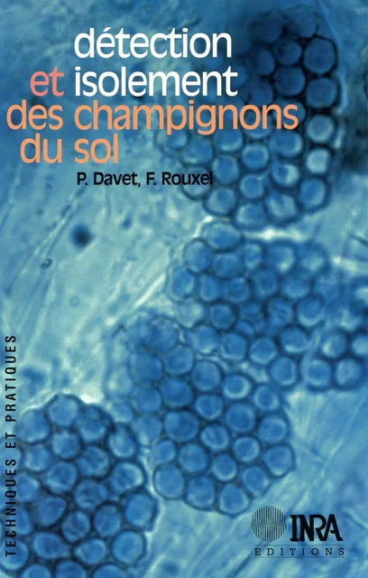 Détection et isolement des champignons du sol - Francis Rouxel, Pierre Davet - Quae