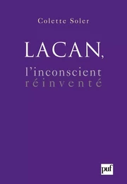 Lacan, l'inconscient réinventé