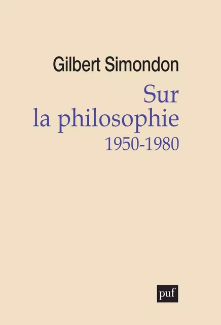 Sur la philosophie (1950-1980) - Gilbert Simondon - Humensis